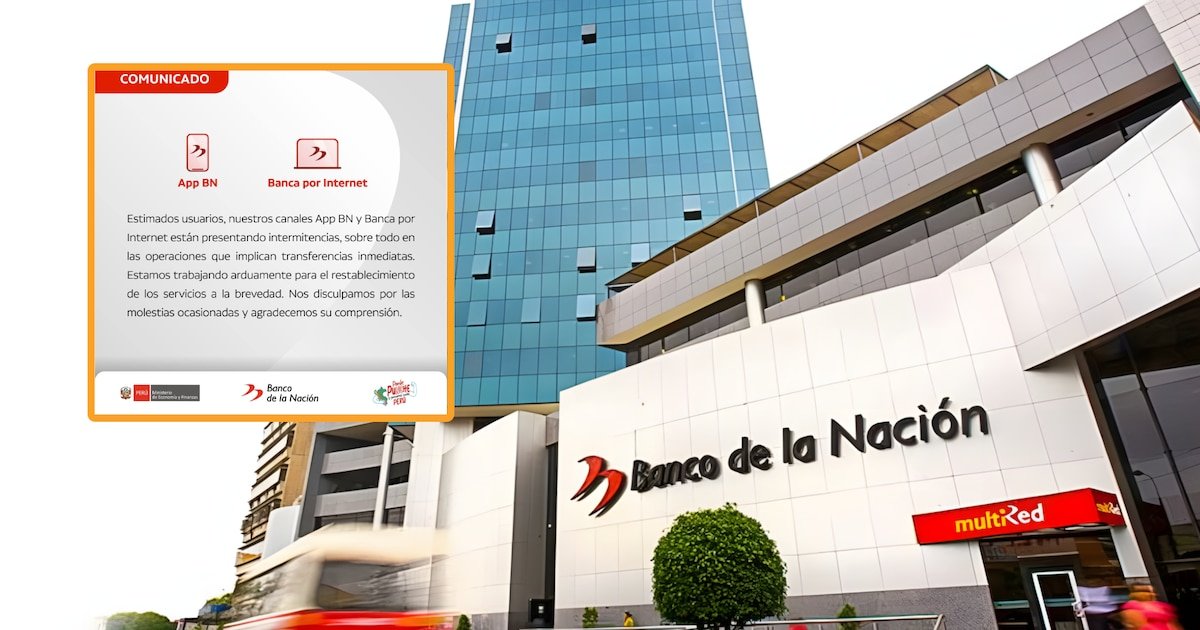 Banco de la Nación se cae: App BN y banca por internet presentan “intermitencias”, reporta entidad financiera