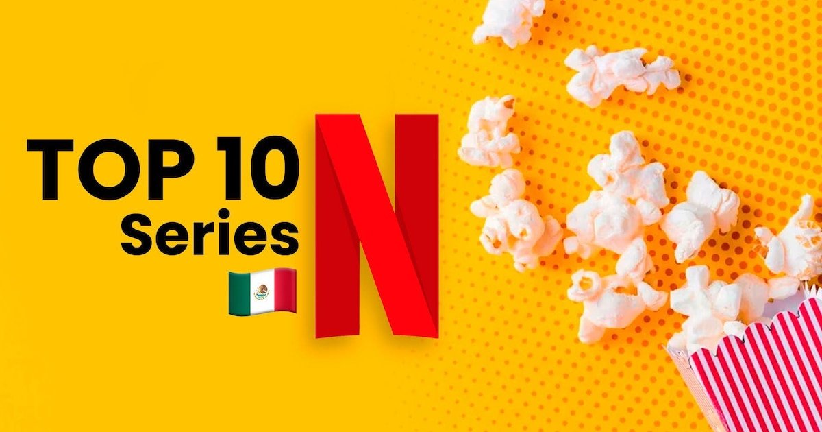 Estas son las series mas populares para ver en Netflix México hoy