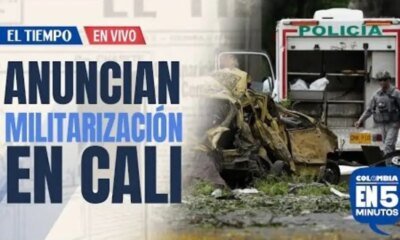 Colombia en 5 Minutos: Anuncia Militarización en Cali y Presidente Petro Llega a la Ciudadad