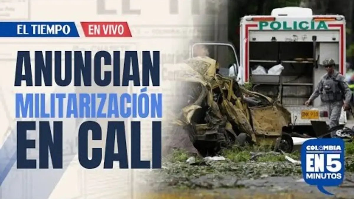 Colombia en 5 Minutos: Anuncia Militarización en Cali y Presidente Petro Llega a la Ciudadad