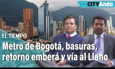 #Cityando: Metro de Bogotá, Basuras, Retorno Emberá y Vía Al Llano | El TIempo