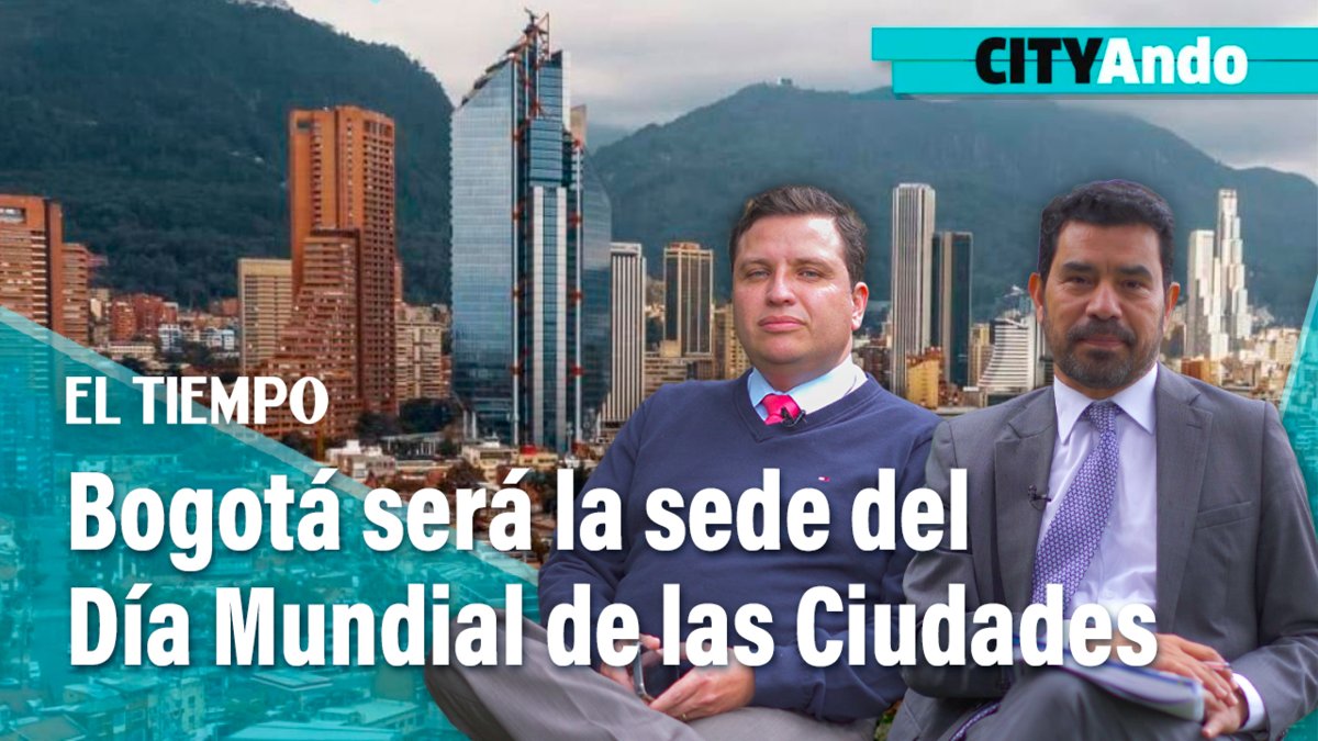 Bogotá será la sede del Día Mundial de las Ciudades