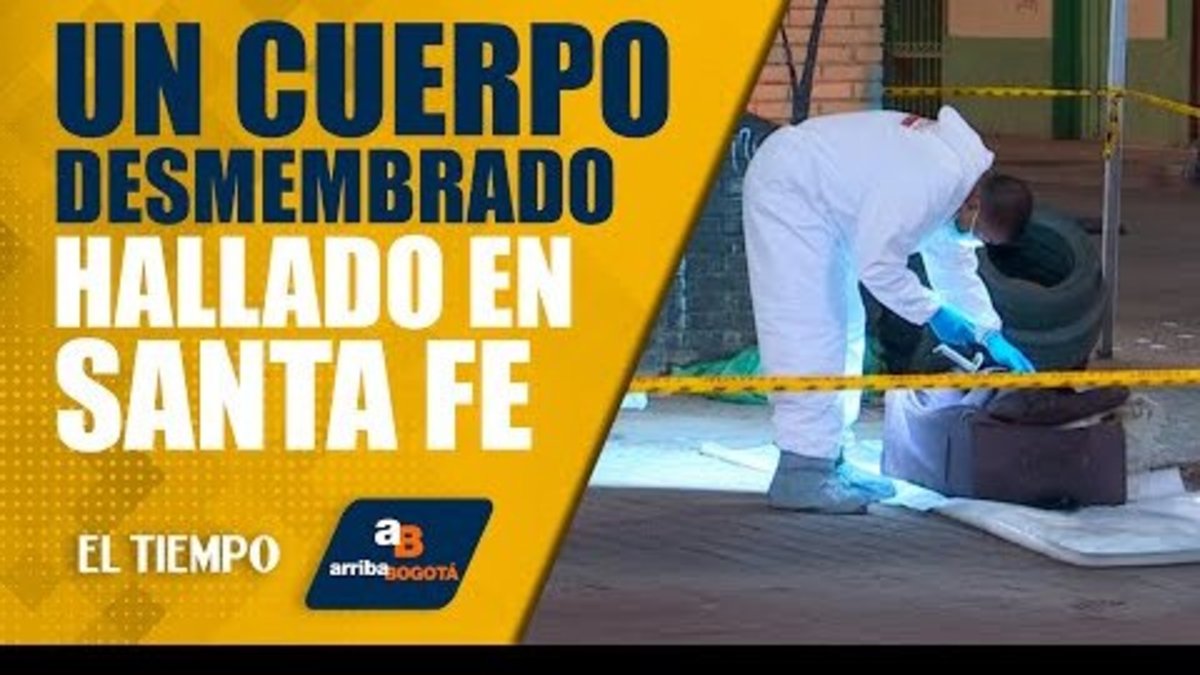 #ArribaBogotá 28 de noviembre: Hallan cuerpo desmembrado en una maleta en el barrio Santa Fe