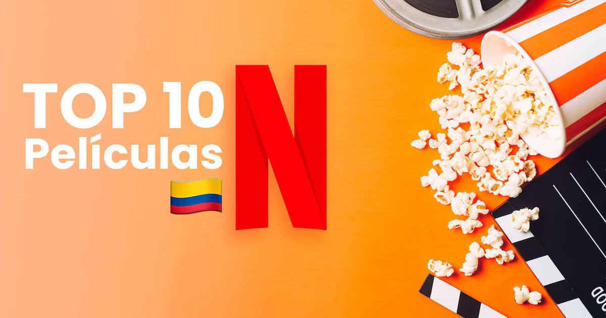 Estas son las mejores películas de Netflix para ver hoy en Colombia