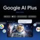 Google ofrece el plan 'AI Plus' más económico de $ 7,99 a 35 países, incluido EE. UU.