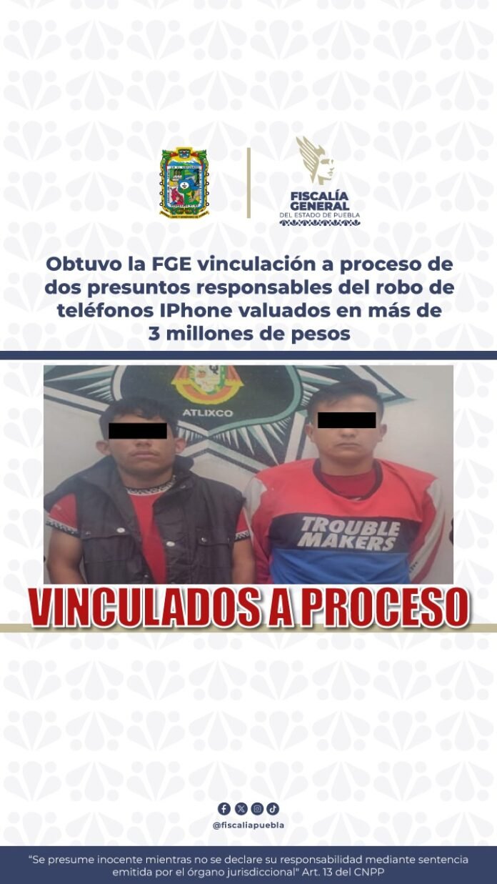 Obtuvo la FGE vinculación a proceso de dos presuntos responsables del robo de teléfonos IPhone valuados en más de 3 millones de pesos