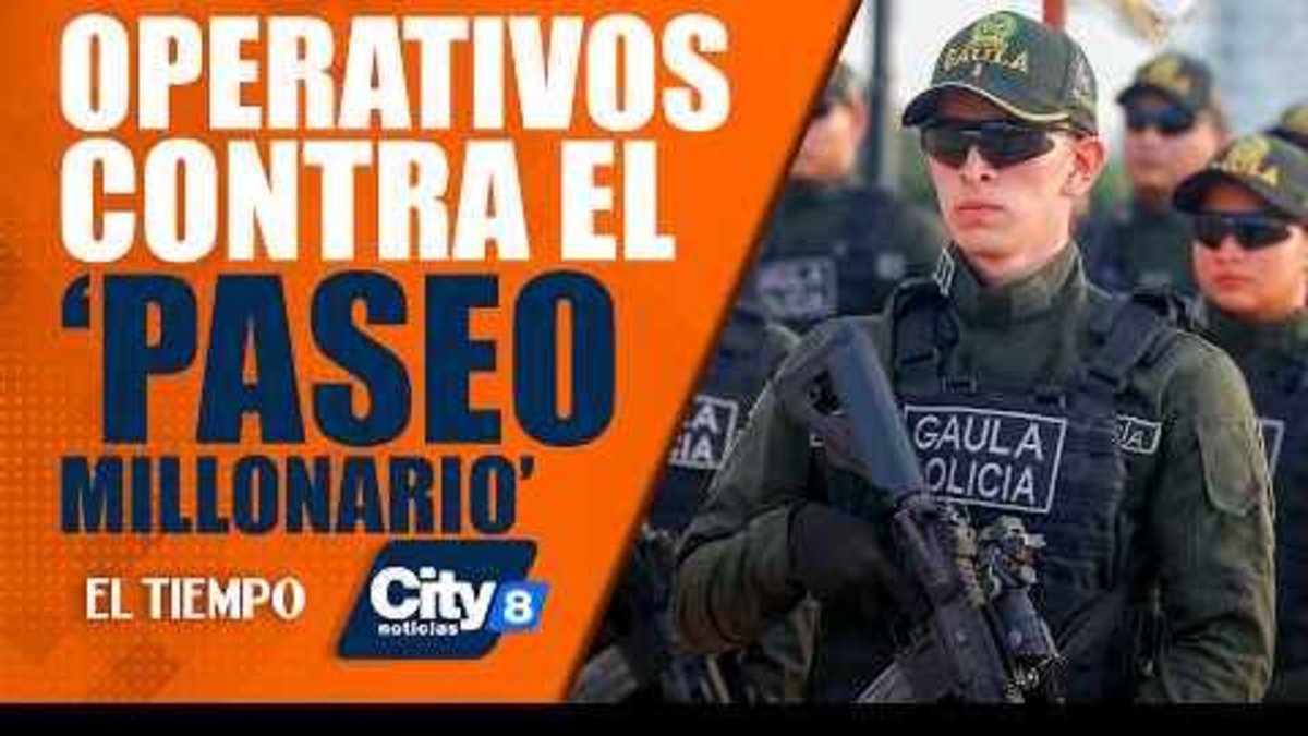 Citynoticias de este viernes 27 de febrero: Toma masiva del Gaula Militar contra el 'Paseo Millonario' | EL TIEMPO