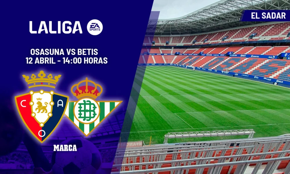 Osasuna Betis previo — Análisis del Osasuna Betis: Clave para Aspiraciones Europeas en LaLiga