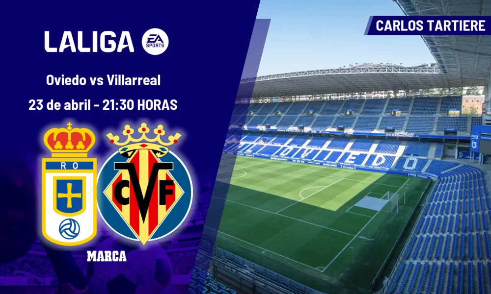 Oviedo Villarreal LaLiga — Oviedo Villarreal LaLiga: Horario y Dónde Ver el Crucial Enfrentamiento