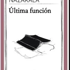 novela Última Función — Novela “Última Función”: La Reflexión Cinéfila de Andrés Nazarala