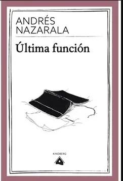 novela Última Función — Novela “Última Función”: La Reflexión Cinéfila de Andrés Nazarala