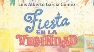 Libro Fiesta vecindad — Libro Fiesta vecindad: Una mirada a la memoria colectiva colombiana